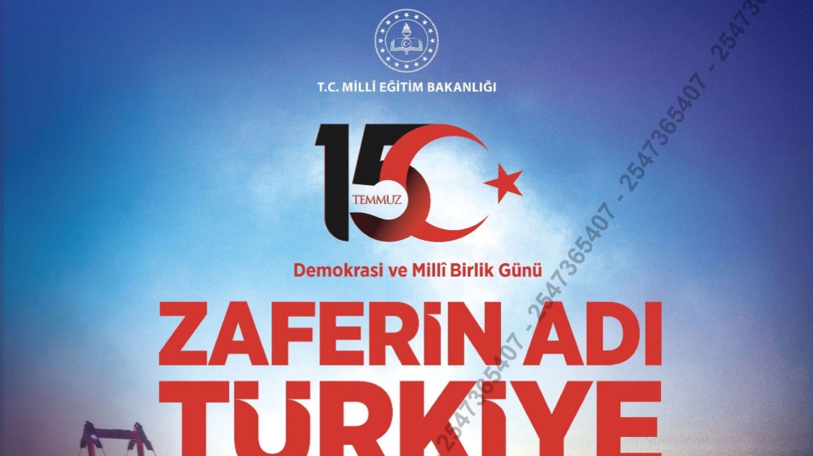 15 TEMMUZ DEMOKRASİ VE MİLLİ BİRLİK GÜNÜ